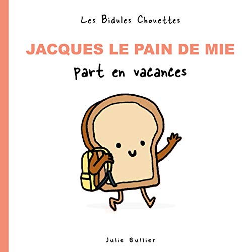 Jacques le pain de mie part en vacances